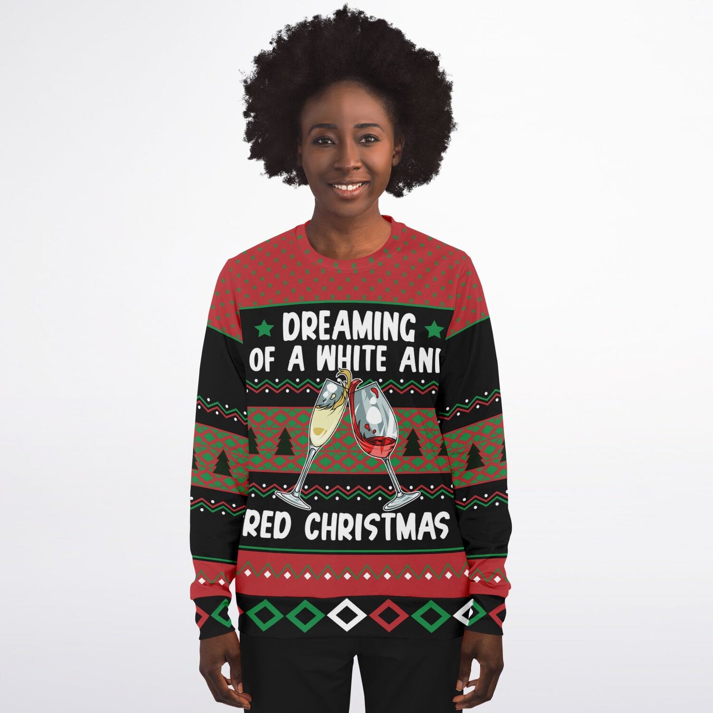 Holiday Ugly Christmas Sweater Sweatshirt DREAMING OF WHITE AND RED WINE CHRISTMAS