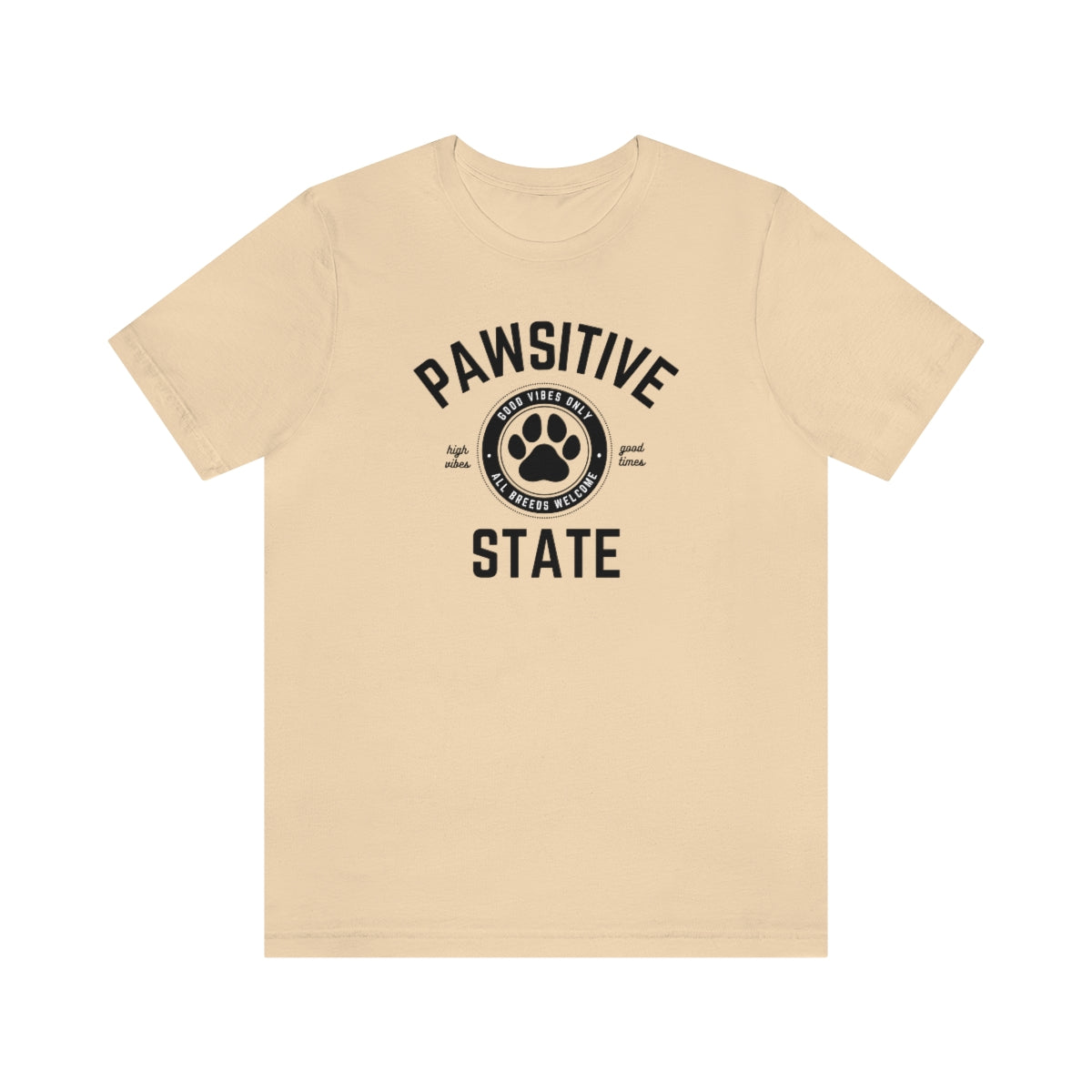 Pawsitive State Unisex T-Shirt, Good Vibes Only